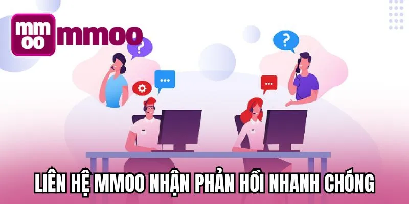 Liên hệ MMOO nhận phản hồi nhanh chóng